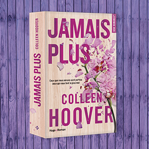 Colleen Hoover - L'AESTHETIC DE JAMAIS PLUS- 💓 Un coup de cœur, un l